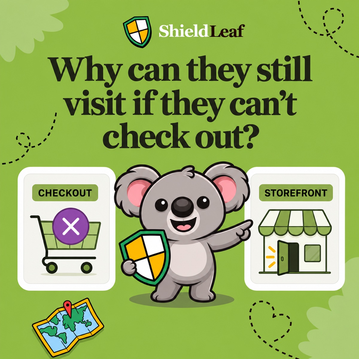 Why can they still visit if they can’t check out? Leafy souriant tient un bouclier ShieldLeaf entre un panier de paiement barré et une boutique ouverte : les restrictions d’achat ne bloquent pas l’accès à la boutique.