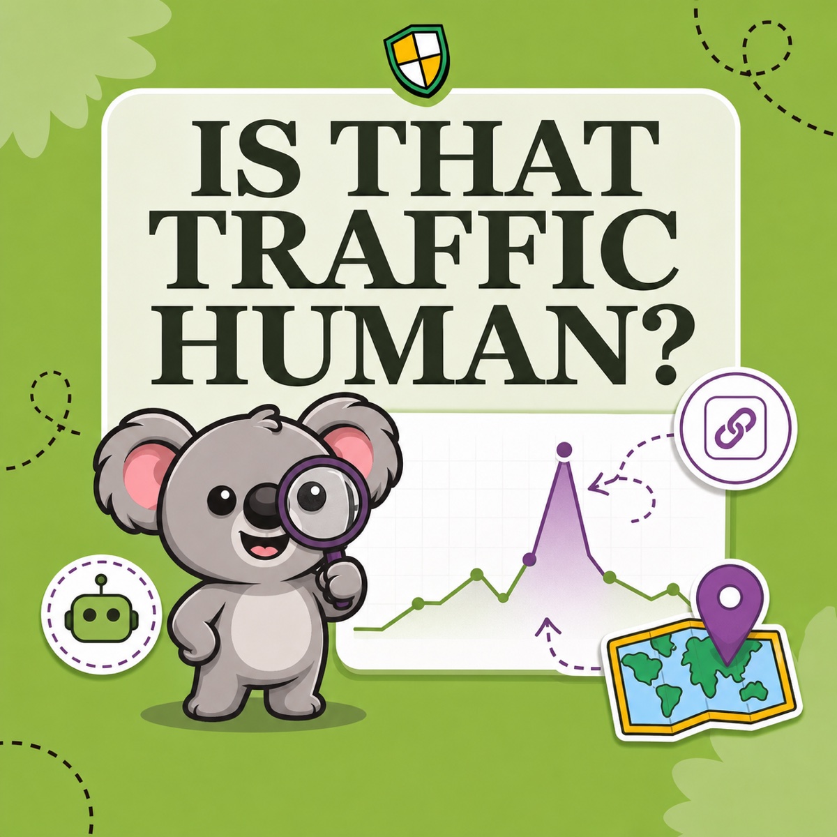 IS THAT TRAFFIC HUMAN? Leafy examines a sharp sessions spike beside source and country clues in a green ShieldLeaf-style analytics illustration.